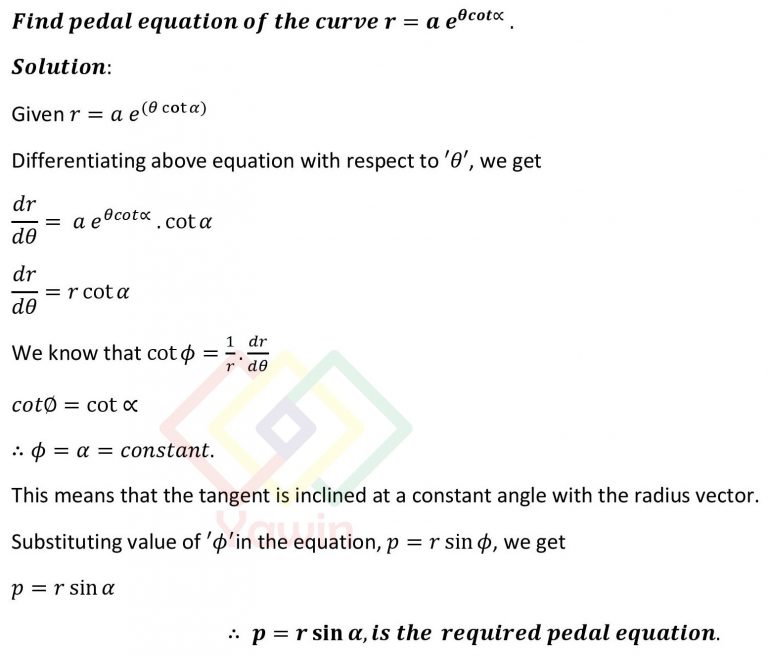 Find pedal equation of the curve r=a e^ ((theta)cot(alpha)) Yawin