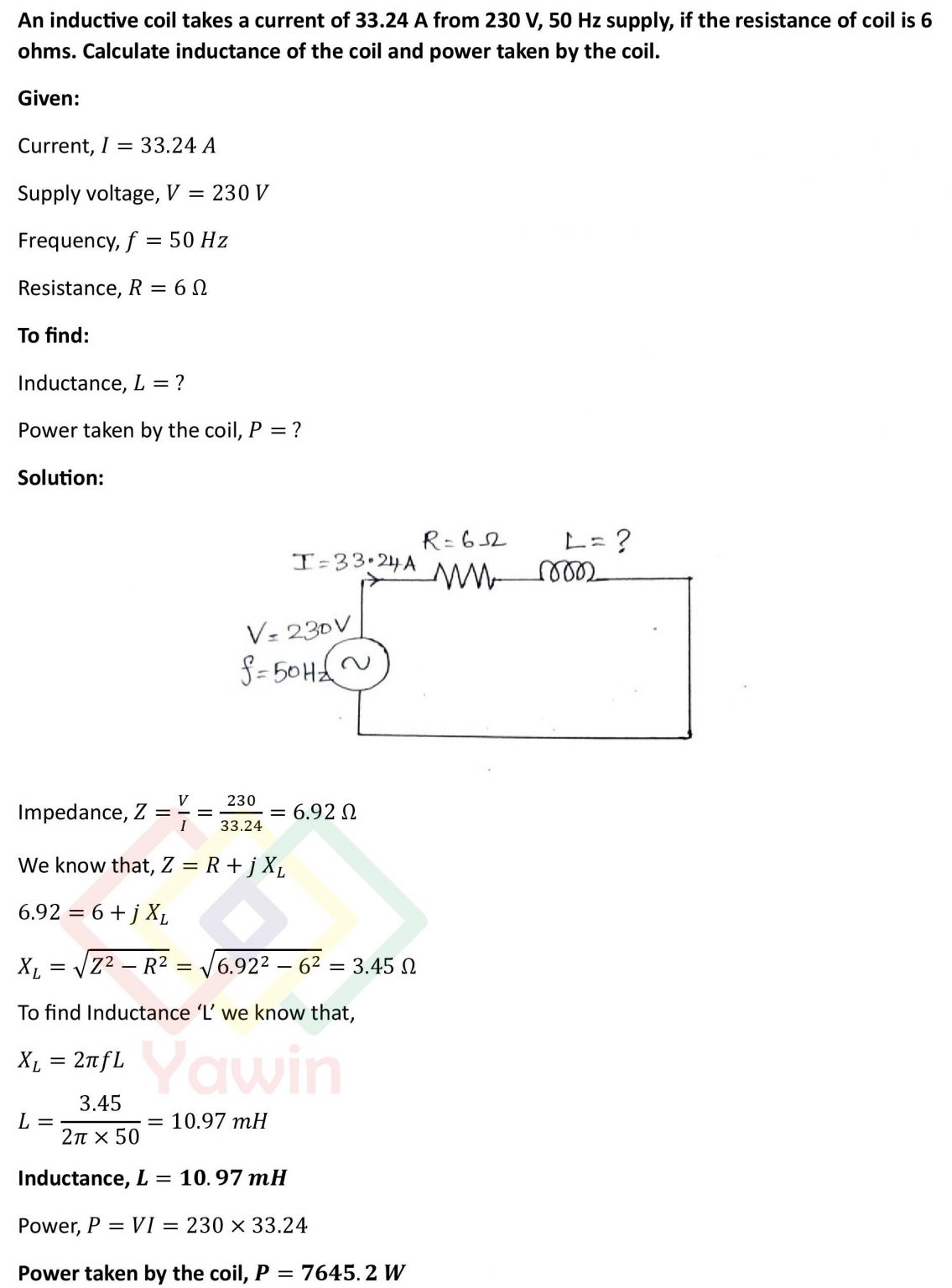 An inductive coil takes a current of 33.24 A from 230 V, 50 Hz supply ...